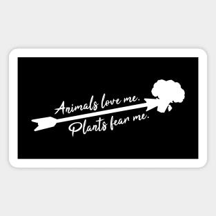 Animals Fear Me, Plants Love Me - Vegan/Vegetarian Magnet